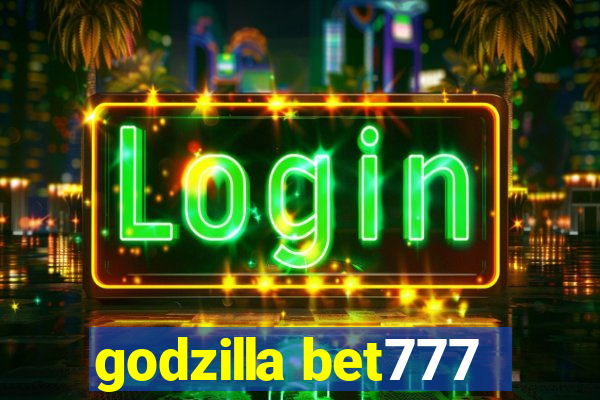 godzilla bet777